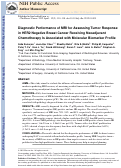 Cover page: Diagnostic Performance of MRI for Assessing Tumor Response in HER2 Negative Breast Cancer Receiving Neoadjuvant Chemotherapy Is Associated with Molecular Biomarker Profile
