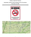 Cover page: Tobacco Control in Tennessee: Stakeholder Analysis of the Development of the Non¬Smoker Protection Act, 2007