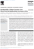 Cover page: Nondegradable Collagen Increases Liver Fibrosis but Not Hepatocellular Carcinoma in Mice