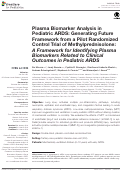 Cover page: Plasma Biomarker Analysis in Pediatric ARDS: Generating Future Framework from a Pilot Randomized Control Trial of Methylprednisolone: A Framework for Identifying Plasma Biomarkers Related to Clinical Outcomes in Pediatric ARDS