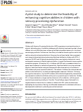 Cover page: A pilot study to determine the feasibility of enhancing cognitive abilities in children with sensory processing dysfunction.