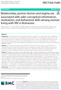 Cover page: Relationship, partner factors and stigma are associated with safer conception information, motivation, and behavioral skills among women living with HIV in Botswana