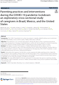 Cover page of Parenting practices and interventions during the COVID-19 pandemic lockdown: an exploratory cross-sectional study of caregivers in Brazil, Mexico, and the United States.