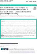 Cover page: Community health workers impact on maternal and child health outcomes in rural South Africa – a non-randomized two-group comparison study