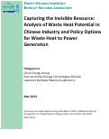 Cover page: Capturing the Invisible Resource: Analysis of Waste Heat Potential in Chinese Industry and Policy Options for Waste Heat to Power Generation: