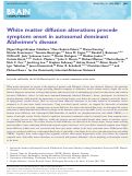 Cover page: White matter diffusion alterations precede symptom onset in autosomal dominant Alzheimer’s disease