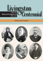Cover page: Livingston Centennial: A Guide to the History of Livingston, CA 1922 to 2022