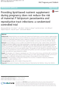 Cover page: Providing lipid-based nutrient supplement during pregnancy does not reduce the risk of maternal P falciparum parasitaemia and reproductive tract infections: a randomised controlled trial