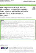 Cover page: Reducing exposure to high levels of perfluorinated compounds in drinking water improves reproductive outcomes: evidence from an intervention in Minnesota
