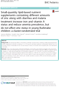Cover page: Small-quantity lipid-based nutrient supplements containing different amounts of zinc along with diarrhea and malaria treatment increase iron and vitamin A status and reduce anemia prevalence, but do not affect zinc status in young Burkinabe children: a cluster-randomized trial