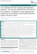 Cover page: “It is all about the fear of being discriminated [against]…the person suffering from HIV will not be accepted”: a qualitative study exploring the reasons for loss to follow-up among HIV-positive youth in Kisumu, Kenya