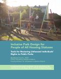 Cover page: Inclusive Park Design for People of All Housing Statuses: Tools for Restoring Unhoused Individuals’ Rights in Public Parks&nbsp;