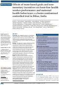 Cover page: Effects of team-based goals and non-monetary incentives on front-line health worker performance and maternal health behaviours: a cluster randomised controlled trial in Bihar, India