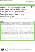 Cover page: Linking molar organizational climate and strategic implementation climate to clinicians use of evidence-based psychotherapy techniques: cross-sectional and lagged analyses from a 2-year observational study.