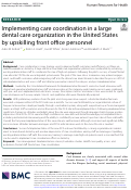 Cover page: Implementing care coordination in a large dental care organization in the United States by upskilling front office personnel.