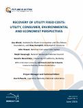 Cover page: Recovery of Utility Fixed Costs: Utility, Consumer, Environmental and Economist Perspectives: