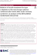 Cover page: Relation of insulin treatment for type 2 diabetes to the risk of major adverse cardiovascular events after acute coronary syndrome: an analysis of the BETonMACE randomized clinical trial