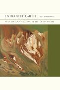 Cover page: Entranced Earth: Art, Extractivism, and the End of Landscape