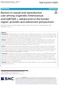 Cover page: Barriers to sexual and reproductive care among cisgender, heterosexual and LGBTQIA + adolescents in the border region: provider and adolescent perspectives