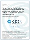Cover page: Torture as a method of criminal prosecution: Police Brutality, the Militarization of Security and the Reform of Inquisitorial Criminal Justice in Mexico