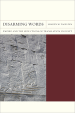 Cover page: Disarming Words: Empire and the Seductions of Translation in Egypt