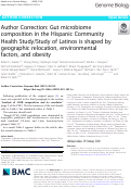 Cover page: Author Correction: Gut microbiome composition in the Hispanic Community Health Study/Study of Latinos is shaped by geographic relocation, environmental factors, and obesity