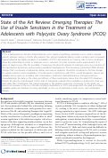 Cover page: State of the Art Review: Emerging Therapies: The Use of Insulin Sensitizers in the Treatment of Adolescents with Polycystic Ovary Syndrome (PCOS)