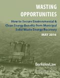 Cover page: Wasting Opportunities: How to Secure Environmental &amp; Clean Energy Benefits from Municipal Solid Waste Energy Recovery