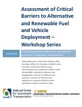 Cover page: Assessment of Critical Barriers to Alternative and Renewable Fuel and Vehicle Deployment – Workshop Series