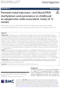 Cover page: Prenatal metal exposure, cord blood DNA methylation and persistence in childhood: an epigenome-wide association study of 12 metals