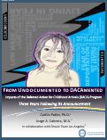 Cover page: From Undocumented to DACAmented: Impacts of the Deferred Action for Childhood Arrivals (DACA) Program