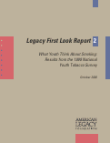 Cover page: American Legacy Foundation. Legacy First Look Report 2. What Youth Think About Smoking: Results from the 1999 National Youth Tobacco Survey