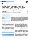 Cover page: Maternal Attitudes and Behaviors Regarding Feeding Practices in Elementary School−Aged Latino Children: A Pilot Qualitative Study on the Impact of the Cultural Role of Mothers in the US−Mexican Border Region of San Diego, California
