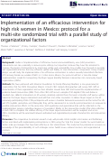 Cover page: Implementation of an efficacious intervention for high risk women in Mexico: protocol for a multi-site randomized trial with a parallel study of organizational factors