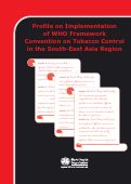 Cover page: Profile on Implementation of WHO Framework Convention on Tobacco Control in the South-East Asia Region