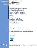 Cover page: Untapped Opportunities: Assessment of Organizational Strategies to Improve Border Coordination in California at the U.S. and Mexico Border; Final Report for California Integrated Border Approach Strategy, Phase 2