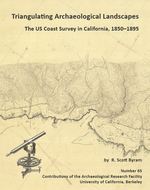 Cover page of Triangulating Archaeological Landscapes: The US Coast Survey in California, 1850–1895