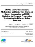 Cover page: UCPRC Life Cycle Assessment Methodology and Initial Case Studies for Energy Consumption and GHG Emissions for Pavement Preservation Treatments with Different Rolling Resistance
