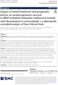 Cover page: Impact of initial treatment and prognostic factors on postprogression survival in BRAF-mutated metastatic melanoma treated with dacarbazine or vemurafenib ± cobimetinib: a pooled analysis of four clinical trials