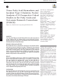 Cover page: Trans Fatty Acid Biomarkers and Incident Type 2 Diabetes: Pooled Analysis of 12 Prospective Cohort Studies in the Fatty Acids and Outcomes Research Consortium (FORCE).