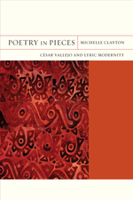 Cover page: Poetry in Pieces: César Vallejo and Lyric Modernity