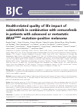 Cover page: Health-related quality of life impact of cobimetinib in combination with vemurafenib in patients with advanced or metastatic BRAFV600 mutation–positive melanoma