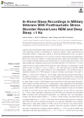 Cover page: In-Home Sleep Recordings in Military Veterans With Posttraumatic Stress Disorder Reveal Less REM and Deep Sleep &lt;1 Hz.