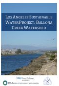Cover page: Los Angeles Sustainable Water Project: Ballona Creek Watershed (Full Report)