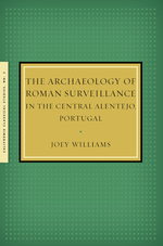 Cover page of The Archaeology of Roman Surveillance in the Central Alentejo, Portugal