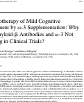 Cover page: Immunotherapy of Mild Cognitive Impairment by ω-3 Supplementation: Why Are Amyloid-β Antibodies and ω-3 Not Working in Clinical Trials?