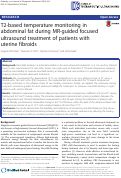 Cover page: T2-based temperature monitoring in abdominal fat during MR-guided focused ultrasound treatment of patients with uterine fibroids