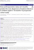 Cover page: Does anthropometric status at 6 months predict the over-dispersion of malaria infections in children aged 6–18 months? A prospective cohort study