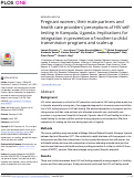 Cover page: Pregnant women, their male partners and health care providers’ perceptions of HIV self-testing in Kampala, Uganda: Implications for integration in prevention of mother-to-child transmission programs and scale-up