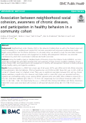 Cover page: Association between neighborhood social cohesion, awareness of chronic diseases, and participation in healthy behaviors in a community cohort